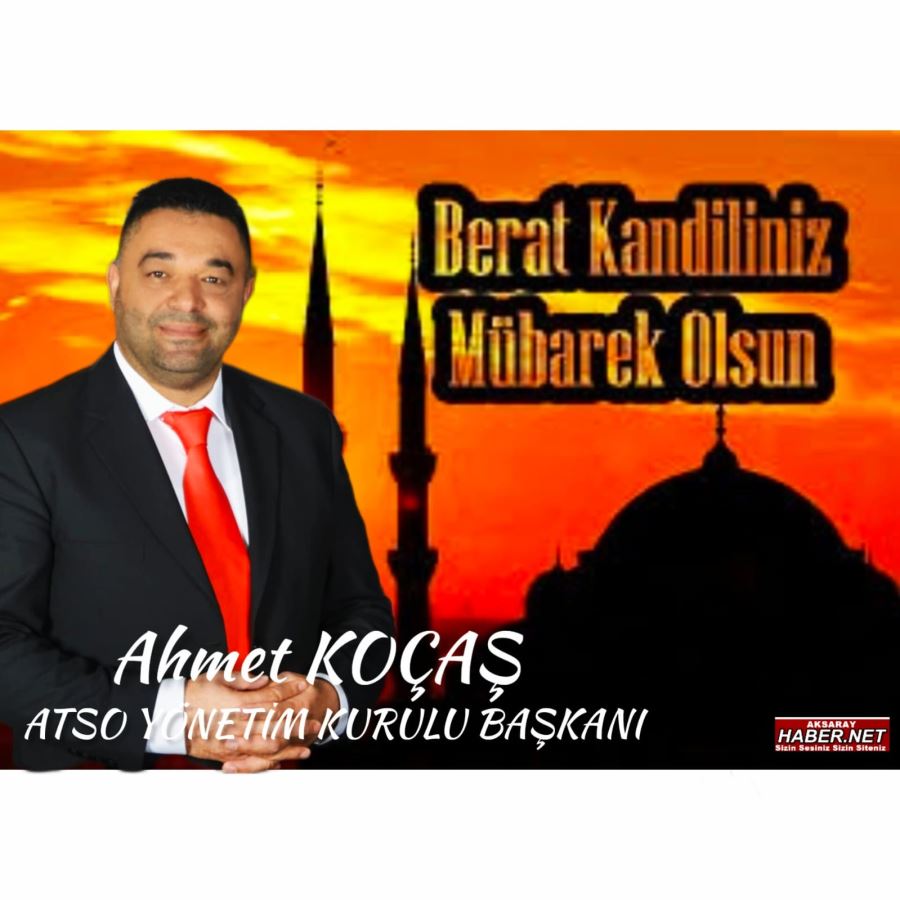 BERAT KANDİLİ MESAJI AHMET KOÇAŞ