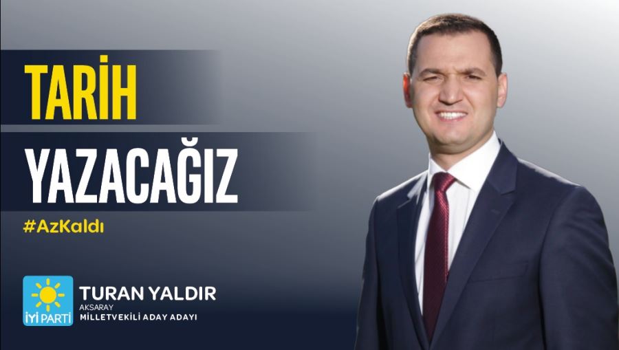 TURAN YALDIR /İYİ PARTİ Mv.A.ADAYI