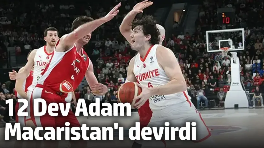 12 Dev Adam Macaristan