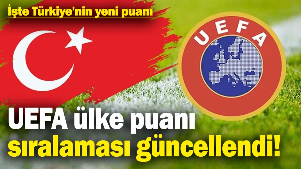 UEFA ülke puanı sıralaması güncellendi! 