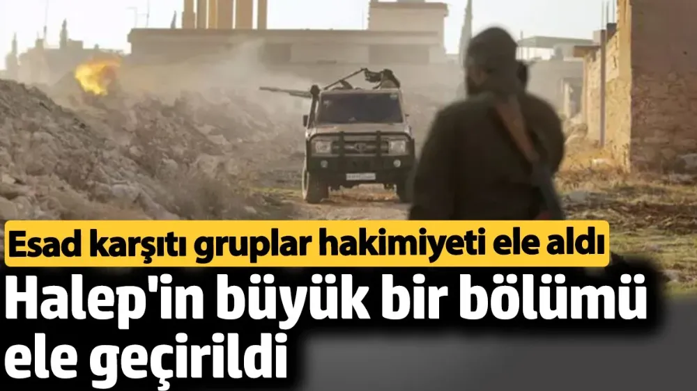 Halep’in büyük bölümü ele geçirildi. 