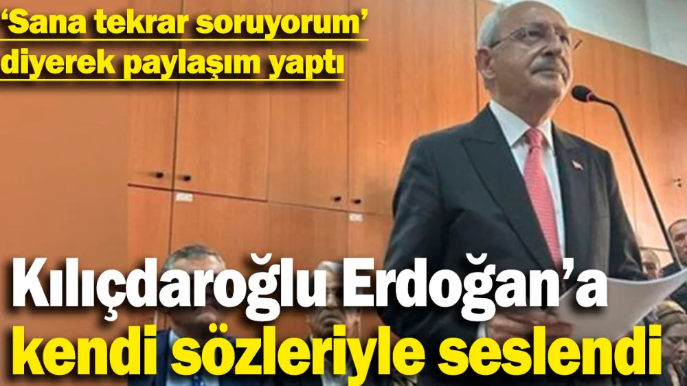 Kılıçdaroğlu, Erdoğan