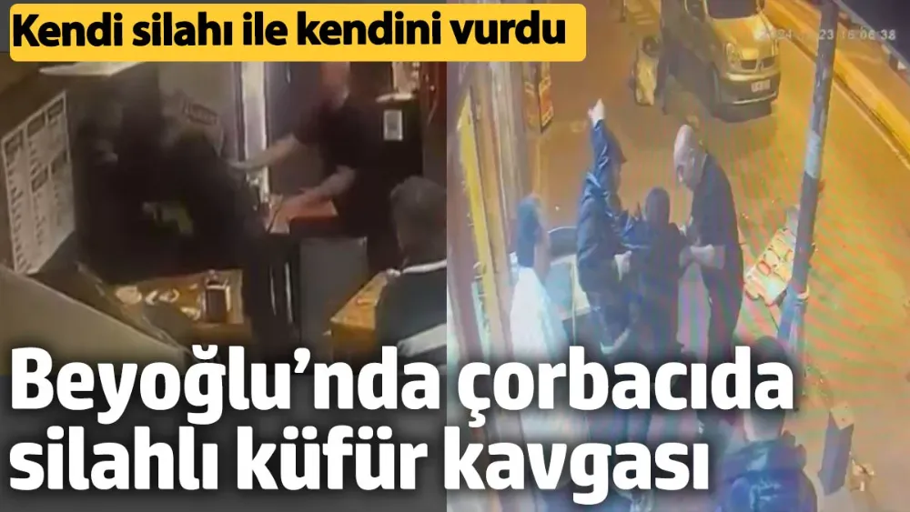 Beyoğlu’nda çorbacıda silahlı küfür kavgası
