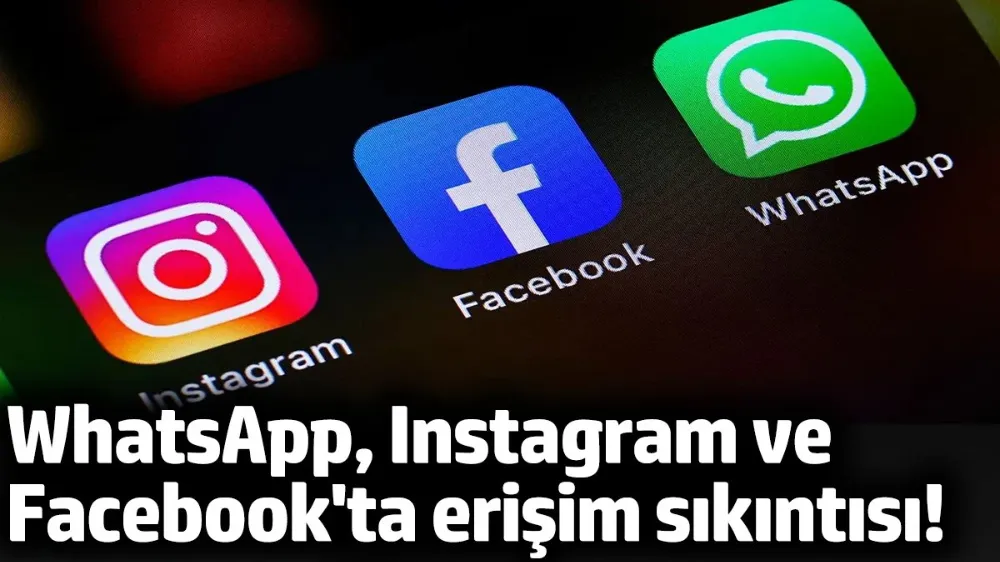 WhatsApp, Instagram ve Facebook