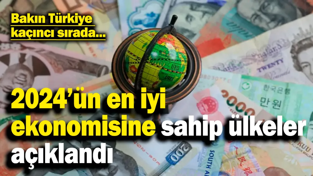 2024’ün en iyi ekonomisine sahip 37 ülke açıklandı
