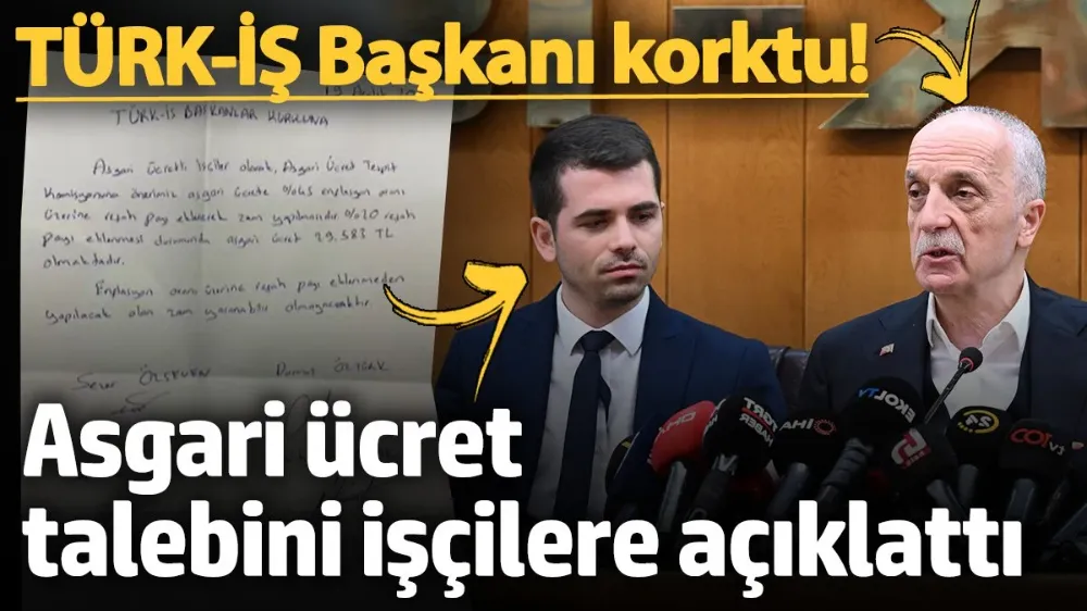 TÜRK-İŞ asgari ücret talebini açıkladı