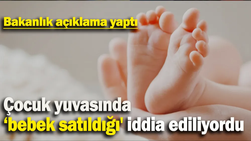 Çocuk yuvasında ‘bebek satıldığı