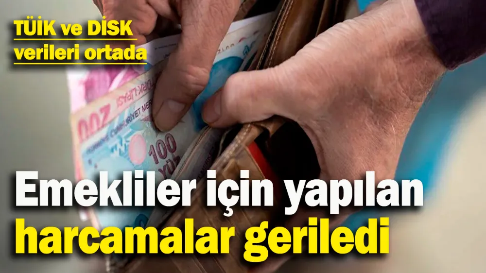 Emekliler için yapılan harcamalar son beş yılda geriledi