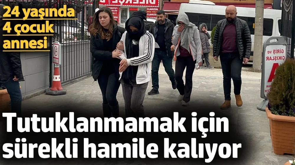Tutuklanmamak için sürekli hamile kalıyor