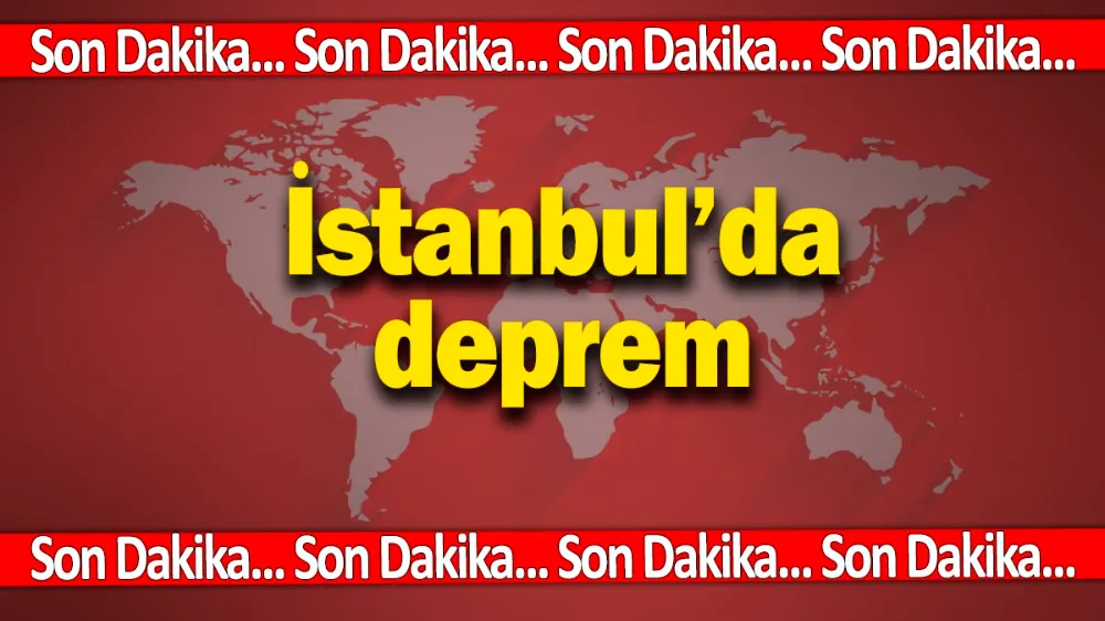 Son dakika... İstanbul