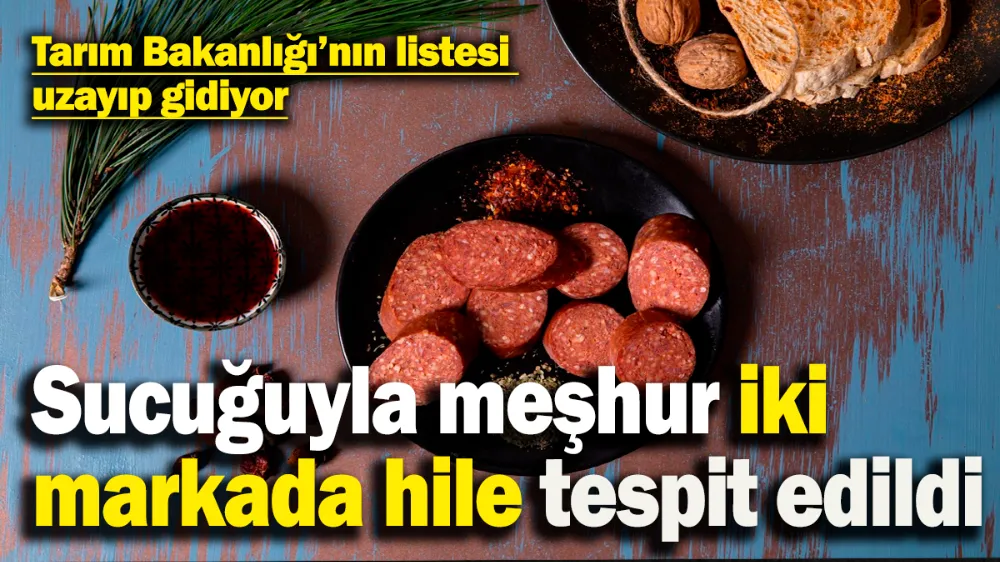 Sucuğuyla meşhur iki markada hile! 