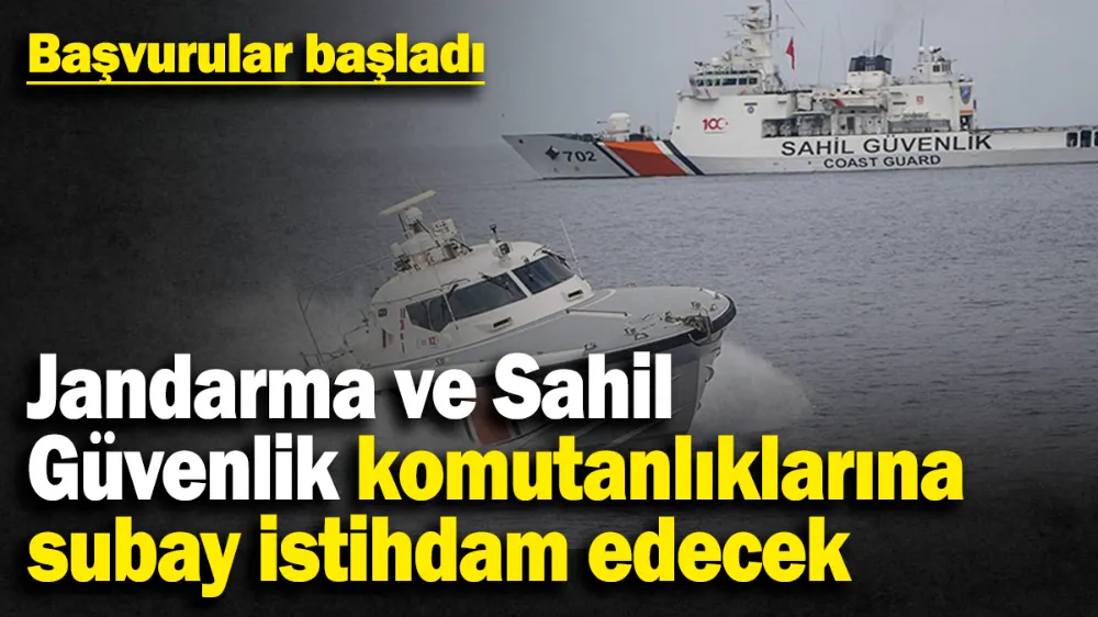 Jandarma ve Sahil Güvenlik komutanlıklarına subay istihdam edecek