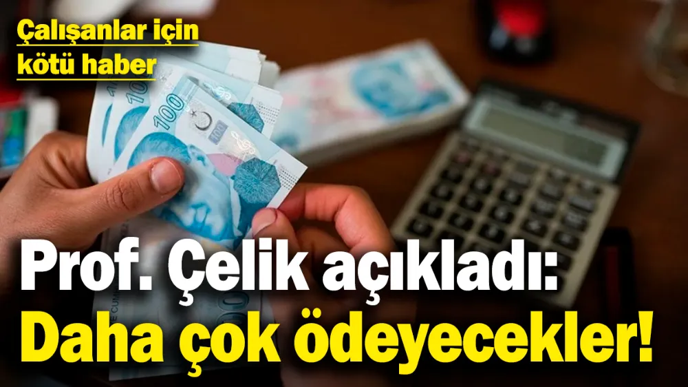 Daha çok ödeyecekler!
