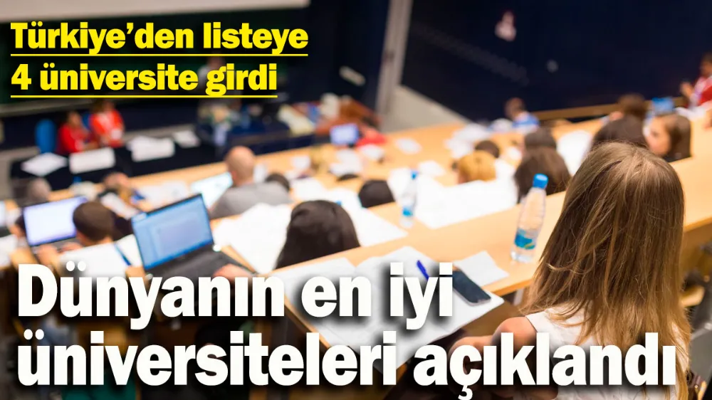 Dünyanın en iyi üniversiteleri açıklandı! 