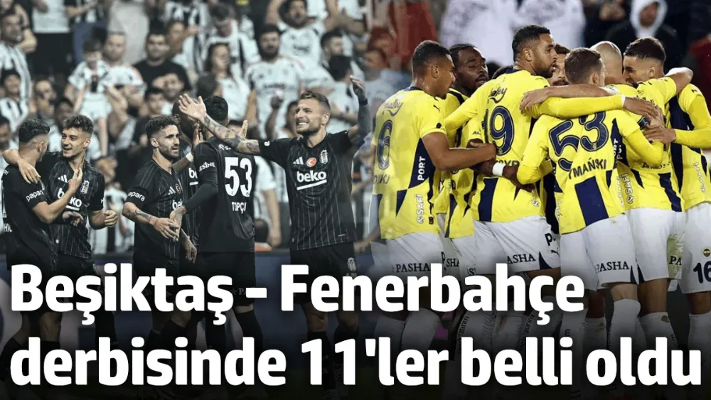 Beşiktaş - Fenerbahçe derbisinde 11