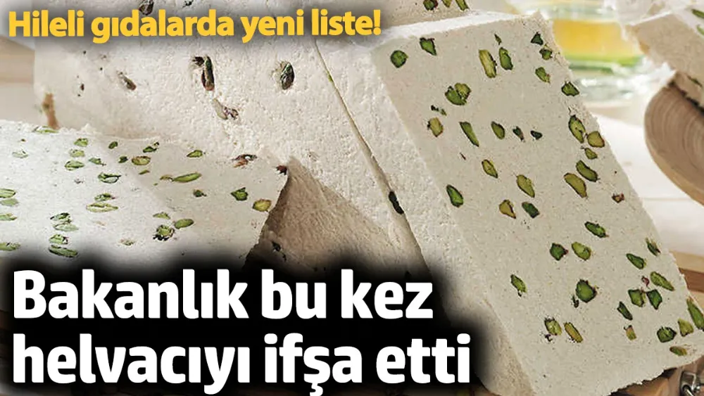 Bakanlık bu kez helvacıyı ifşa etti! 