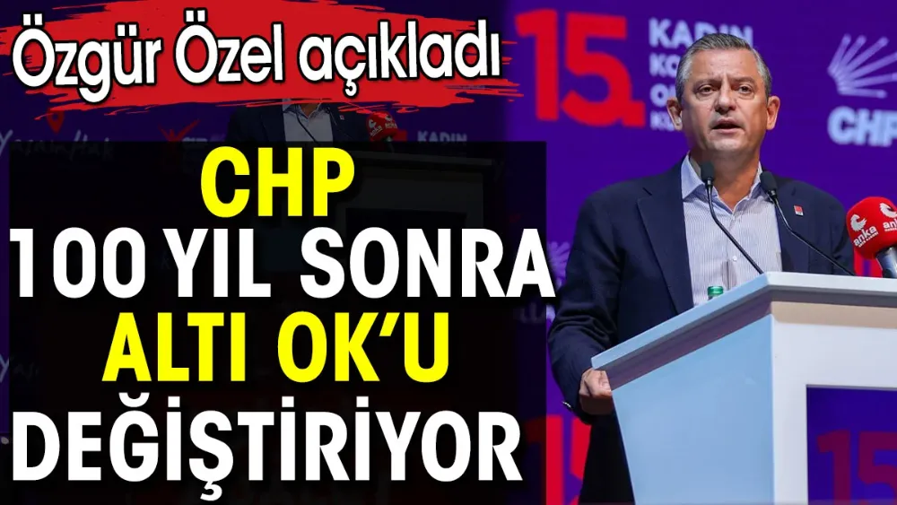 CHP 100 yıl sonra Altı Ok