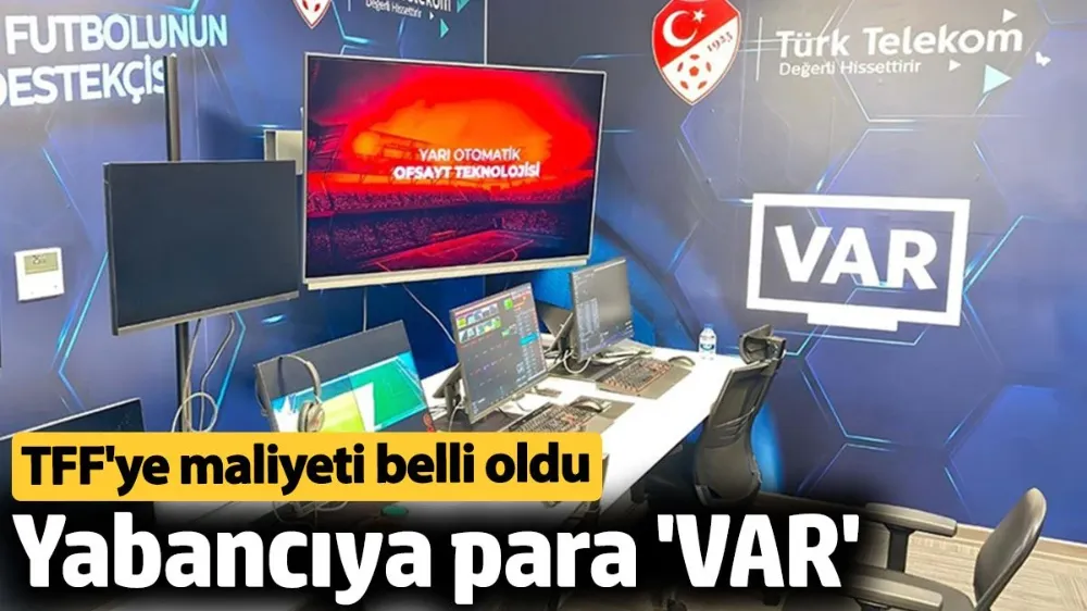 Yabancı VAR hakemlerinin TFF