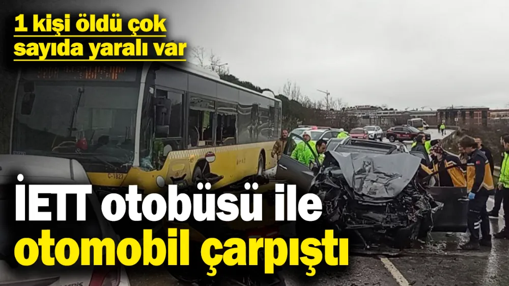 İETT otobüsü ile otomobil çarpıştı! 