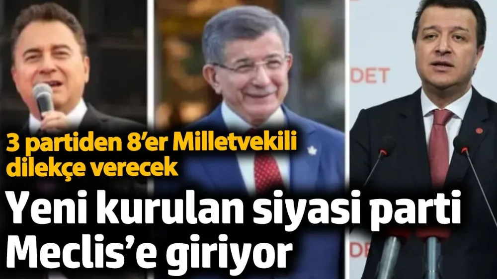 Yeni kurulan siyasi parti Meclis’e giriyor. 