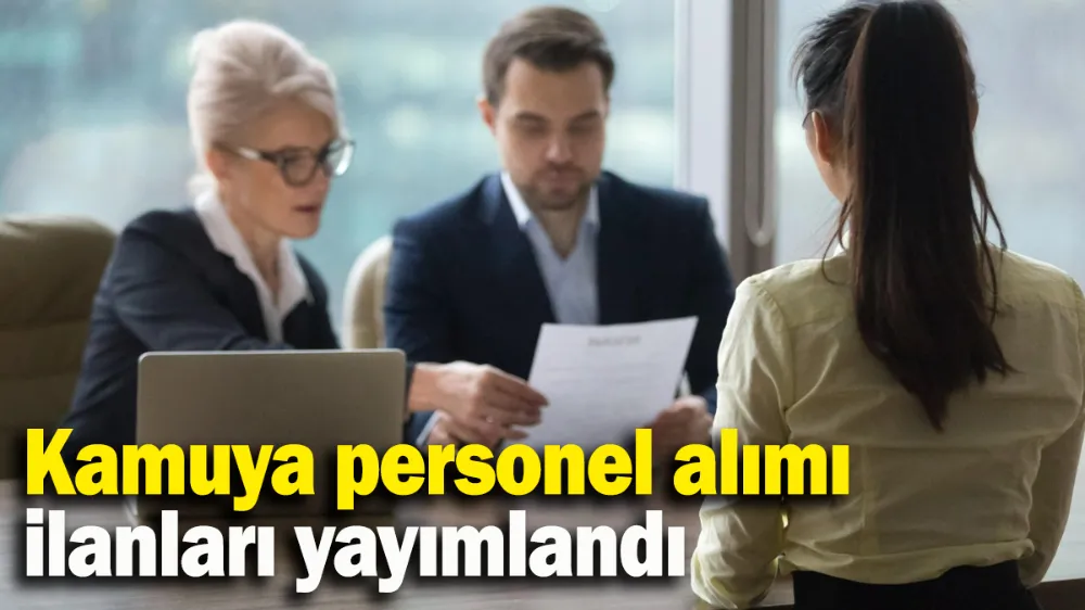 Kamuya personel alımı ilanları yayımlandı