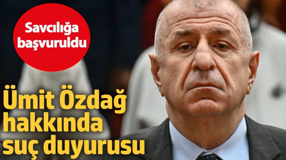 Ümit Özdağ hakkında suç duyurusu. 