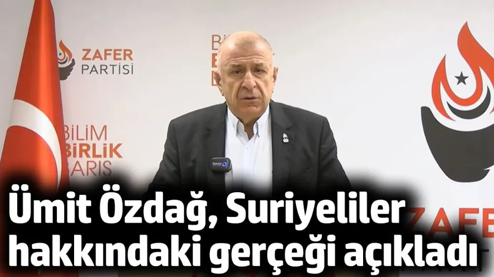 Ümit Özdağ, Suriyeli gerçeğini açıkladı. 