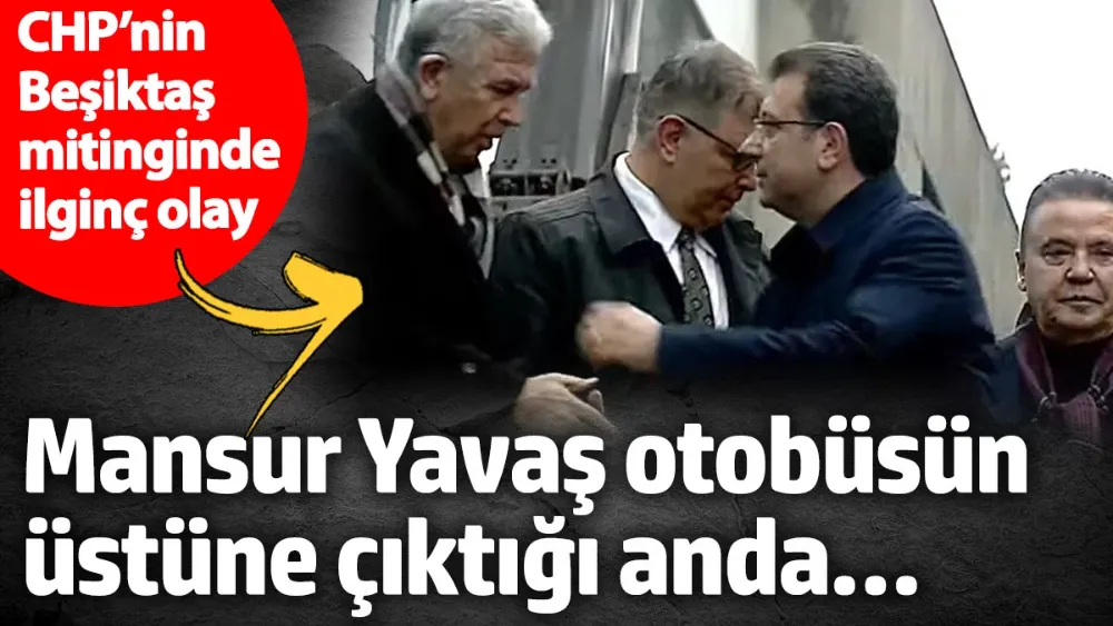 CHP’nin Beşiktaş mitinginde ilginç olay! 
