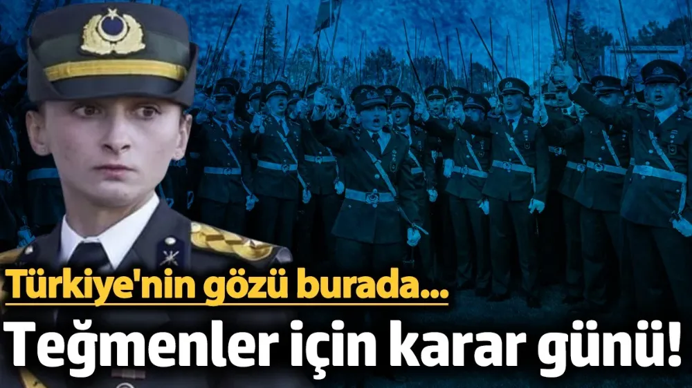 Teğmenlerde karar günü! 
