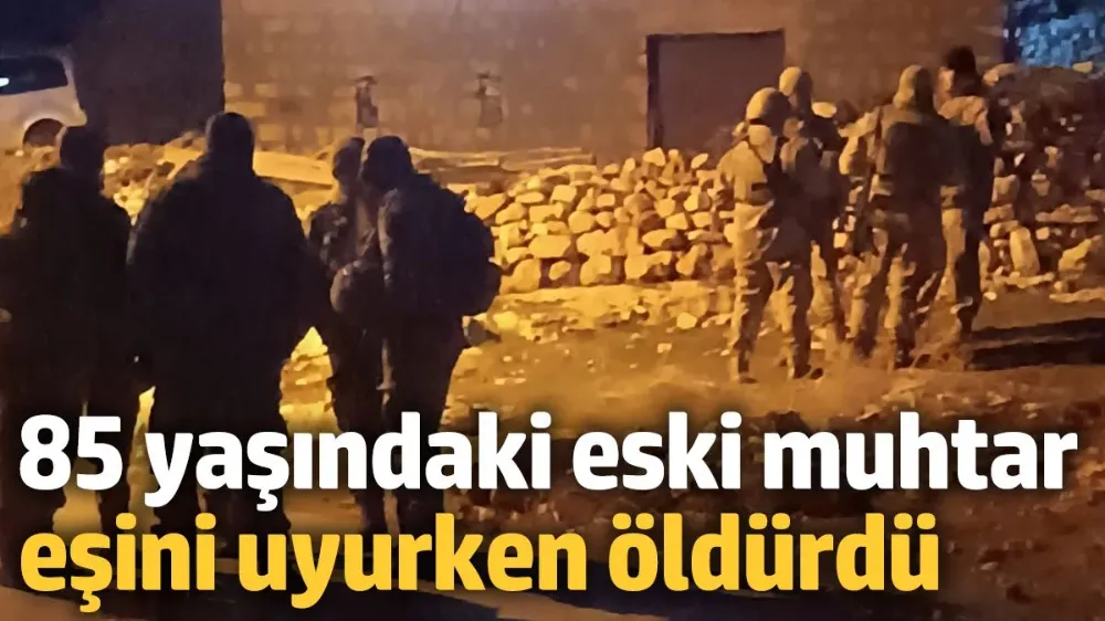 Eski muhtar, eşini pompalı tüfekle öldürdü