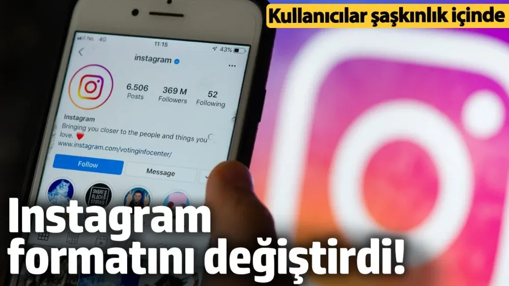 Instagram formatını değiştirdi! 
