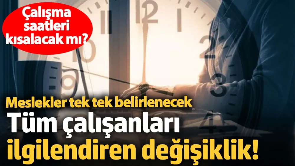 Tüm çalışanları ilgilendiren değişiklik! 