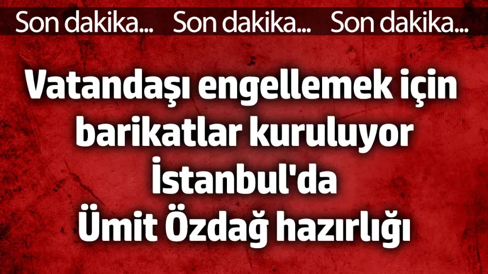 Vatandaşı engellemek için barikatlar kuruluyor.