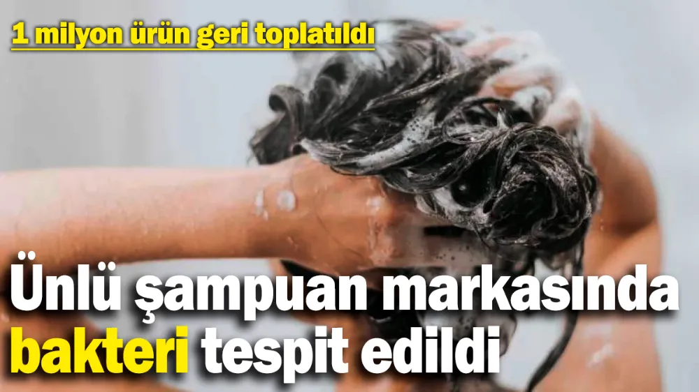 Ünlü şampuan markasında bakteri tespit edildi! 