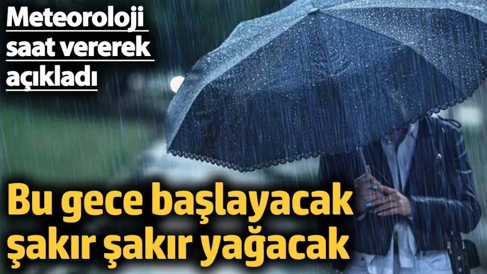 Meteoroloji saat vererek açıkladı