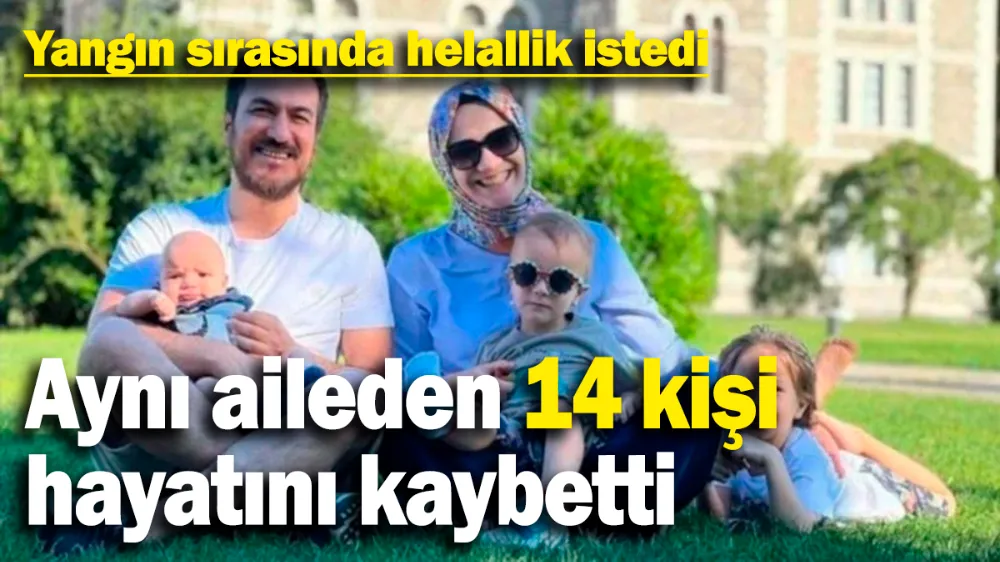 Aynı aileden 14 kişi hayatını kaybetti