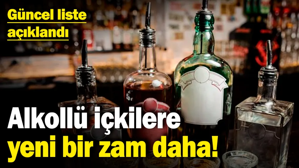 Alkollü içkilere yeni zam! 