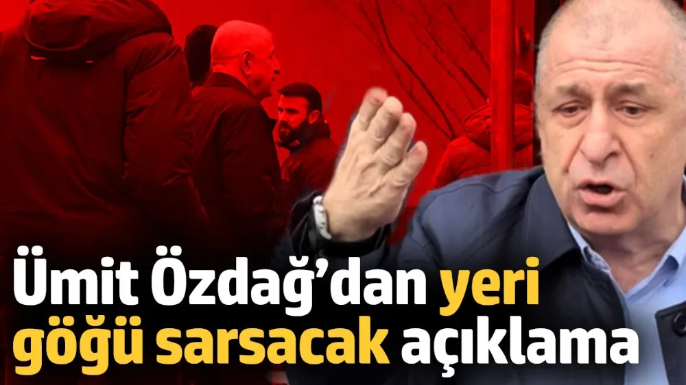 Ümit Özdağ’dan yeri göğü sarsacak açıklama!