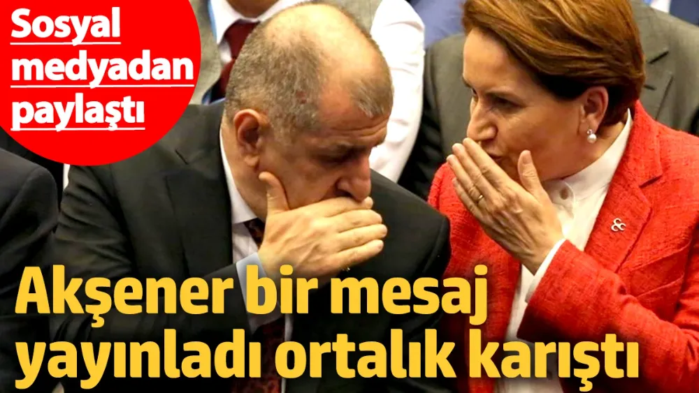 Meral Akşener’den mesaj