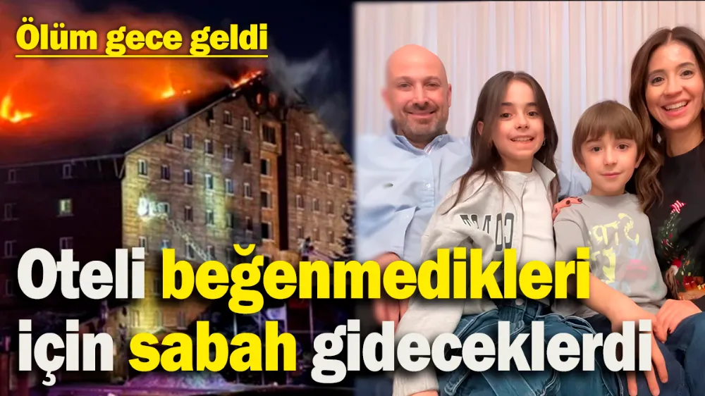 Oteli beğenmedikleri için sabah terk edeceklerdi...