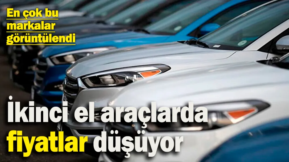 İkinci el araçlarda fiyatlar düşüyor