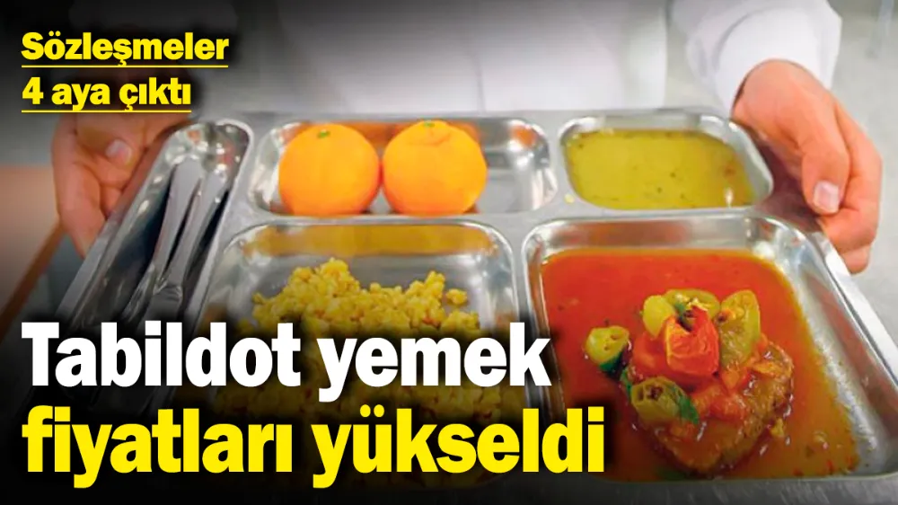 Tabildot yemek fiyatları yükseldi! 