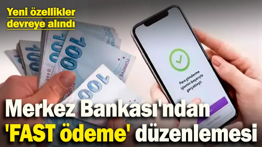 Merkez Bankası ‘FAST’ ödeme işlemlerinde yeni bir değişikliğe gitti