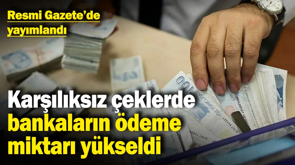 Karşılıksız çeklerde bankaların ödeme miktarı yükseldi! 