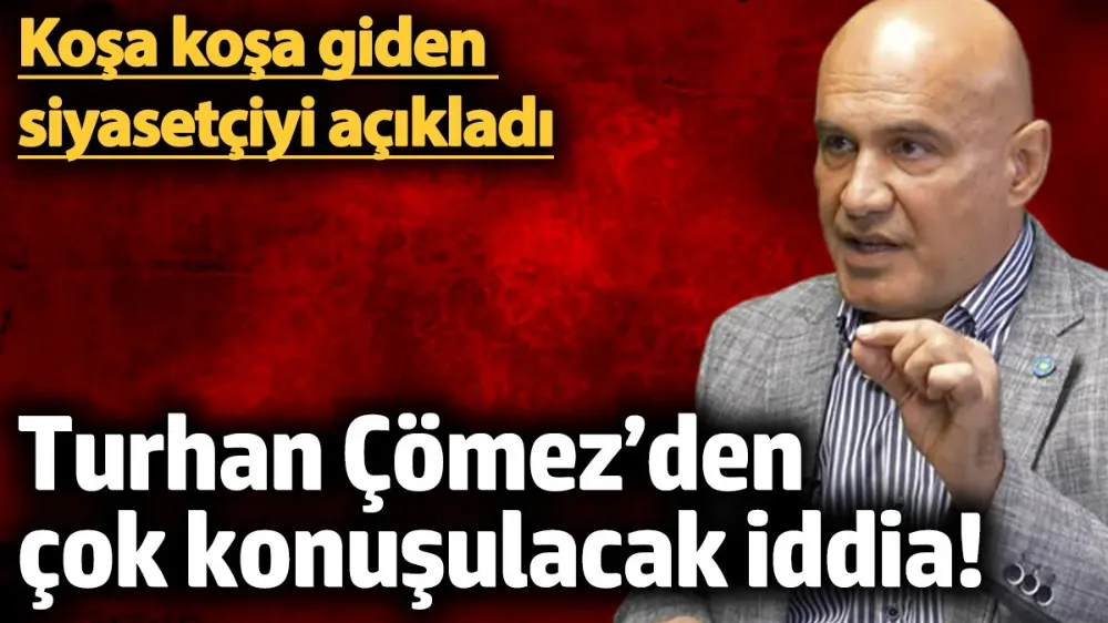 Turhan Çömez’den çok konuşulacak Hakan Fidan iddiası