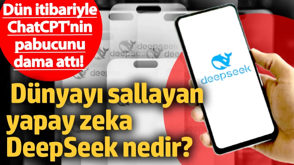 Dünyayı sallayan yapay zeka DeepSeek nedir?