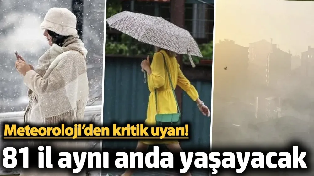 Meteoroloji’den kritik uyarı! 