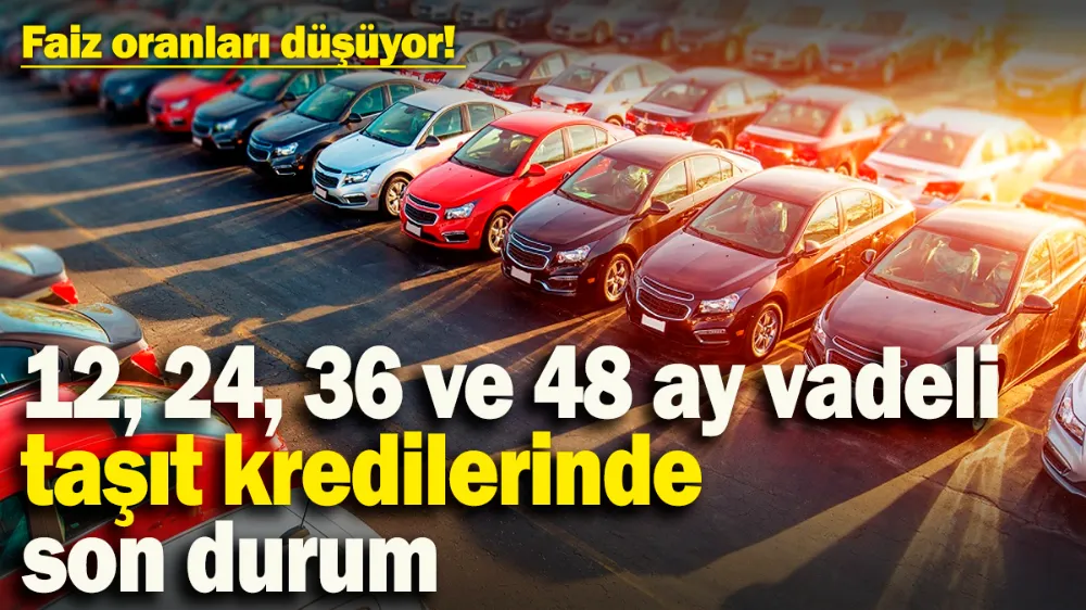 Otomobil alacaklar için büyük fırsat! Faiz oranları düşüyor