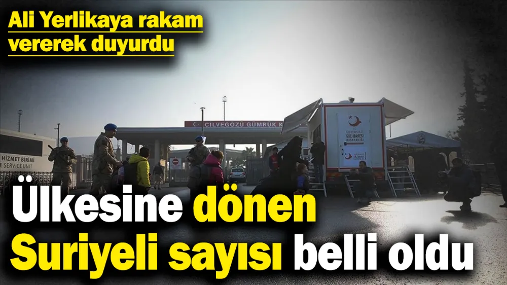 Ülkesine dönen Suriyeli sayısı belli oldu