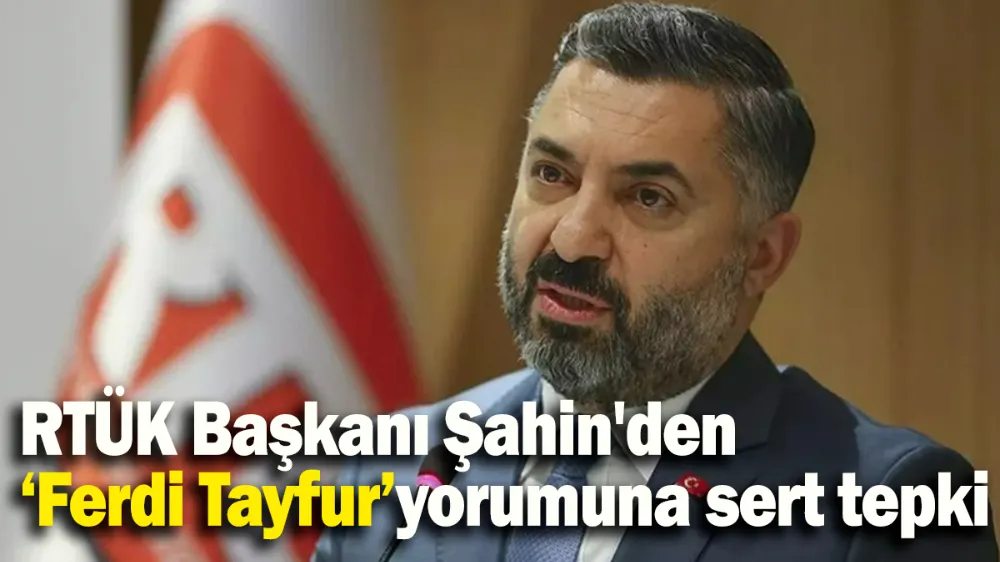 RTÜK Başkanı Şahin
